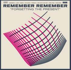 Виниловая пластинка Remember Remember - Forgetting The Present Rock Action