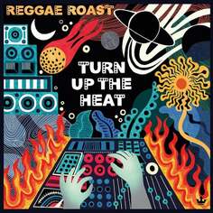 Виниловая пластинка Reggae Roast Soundsystem - Turn Up The Heat Music ON Vinyl