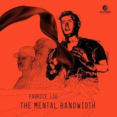 Виниловая пластинка Lig Fabrice - Mental Bandwith Elypsia Records