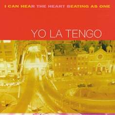 Виниловая пластинка Yo La Tengo - I Can Hear the Heart Beating As One Matador