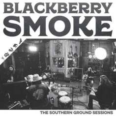 Виниловая пластинка Blackberry Smoke - The Southern Ground Sessions Earache Records