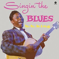 Виниловая пластинка B.B. King - Singin&apos; the Blues Waxtime