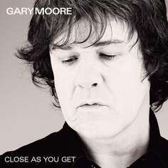 Виниловая пластинка Moore Gary - Close As You Get Edel Records