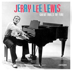 Виниловая пластинка Lewis Jerry Lee - Great Balls Of Fire Wagram Music