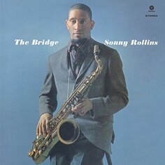 Виниловая пластинка Rollins Sonny - Bridge Waxtime