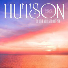 Виниловая пластинка Hutson Lee - Soothe You Groove You Pias Records