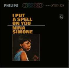 Виниловая пластинка Simone Nina - I Put a Spell On You Decca Records