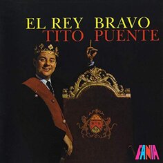 Виниловая пластинка Puente Tito - El Rey Bravo Concord Music Group