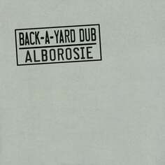 Виниловая пластинка Alborosie - Back-A-Yard Dub Greensleeves Records