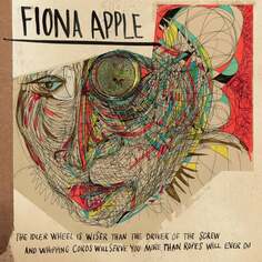 Виниловая пластинка Apple Fiona - The Idler Wheel Is Wiser Than the Driver of the Screw and Whipping Cords Will Serve You More Than Ropes Will Ever Do Sony Music Entertainment