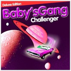 Виниловая пластинка Baby’s Gang - Baby’s Gang - Challenger (Deluxe Edition) ZYX Music