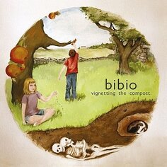 Виниловая пластинка Bibio - Vignetting The Compost Warp
