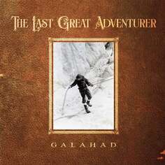 Виниловая пластинка Galahad - The Last Great Adventurer Oskar Records