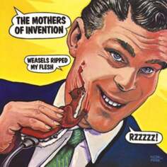 Виниловая пластинка The Mothers Of Invention - Weasels Ripped My Flesh UMC Records