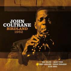 Виниловая пластинка Coltrane John - Birdland 1962 (Remastered) Vinyl Passion