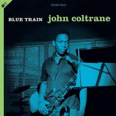 Виниловая пластинка Coltrane John - Blue Train (Plus Bonus Track) Groove Replica