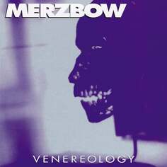 Виниловая пластинка Merzbow - Venereology Relapse Records