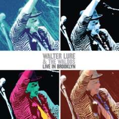 Виниловая пластинка Walter Lure &amp; the Waldos - Live in Brooklyn