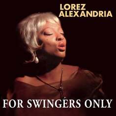 Виниловая пластинка Alexandria Lorez - For Swingers Only Honey Pie Records