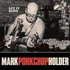 Виниловая пластинка Holder Mark Porkchop - Let It Slide Alive Records