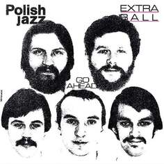 Виниловая пластинка Extra Ball - Polish Jazz: Go Ahead. Volume 59 Polskie Nagrania