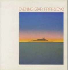 Виниловая пластинка Fripp &amp; Eno - Evening Star DGM