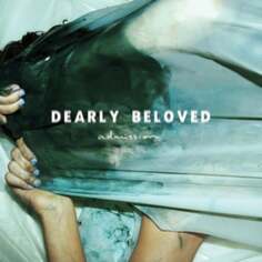 Виниловая пластинка Dearly Beloved - Admission Aporia Records
