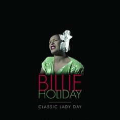 Виниловая пластинка Holiday Billie - Classic Lady Day Verve