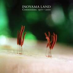 Виниловая пластинка Inoyama Land - Commissions 1977-2000