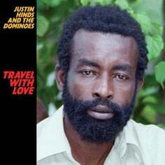 Виниловая пластинка Justin Hinds and The Dominoes - Travel With Love Ada