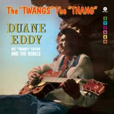 Виниловая пластинка Duane Eddy - The &apos;Twangs&apos; the &apos;Thang&apos; Waxtime