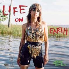 Виниловая пластинка Hurray For The Riff Raff - Life on Earth Nonesuch Records