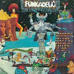 Виниловая пластинка Funkadelic - Standing On The Verge Of Getting In On Westbound Records