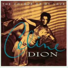 Виниловая пластинка Dion Celine - The Colour Of My Love Sony Music Entertainment