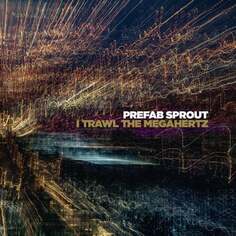 Виниловая пластинка Prefab Sprout - I Trawl The Megahertz Sony Music Entertainment