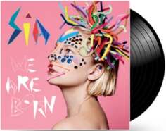 Виниловая пластинка Sia - We Are Born Sony Music Entertainment