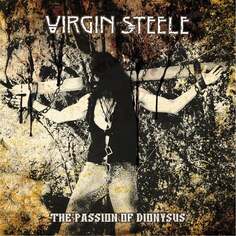 Виниловая пластинка Virgin Steele - The Passion Of Dionysus SPV Recordings