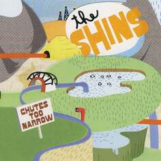 Виниловая пластинка The Shins - Chutes Too Narrow Sub Pop Records