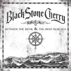 Виниловая пластинка Black Stone Cherry - Between The Devil And The Deep Blue Sea