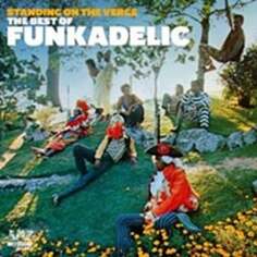 Виниловая пластинка Funkadelic - Standing On The Verge - The Best Of Westbound Records