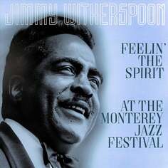 Виниловая пластинка Witherspoon Jimmy - Feelin&apos; The Spirit / At The Monterey Jazz Festival (Remastered) Vinyl Passion