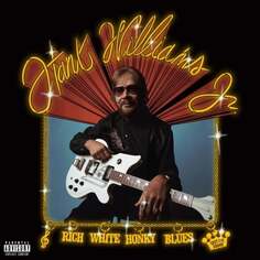 Виниловая пластинка Williams Hank Jr. - Rich White Honky Blues Concord