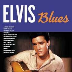Виниловая пластинка Presley Elvis - Elvis Blues NOT NOW Music