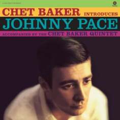 Виниловая пластинка Pace Johnny - Chet Baker Introduces Johnny Pace Waxtime