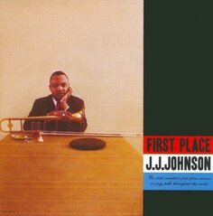 Виниловая пластинка J. J. Johnson - First Place Bertus