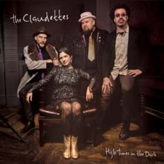 Виниловая пластинка The Claudettes - High Times in the Dark Forty Below Records