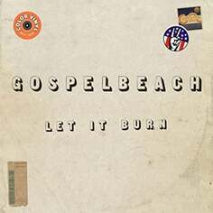 Виниловая пластинка GospelbeacH - Let It Burn Alive Records
