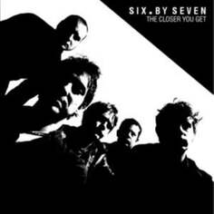 Виниловая пластинка Six By Seven - The Closer You Get + Peel Sessions Beggars Banquet