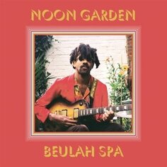 Виниловая пластинка Noon Garden - Beulah Spa Cargo Uk
