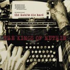 Виниловая пластинка The Kings Of Nuthin&apos; - Old Habits Die Hard Svart Records